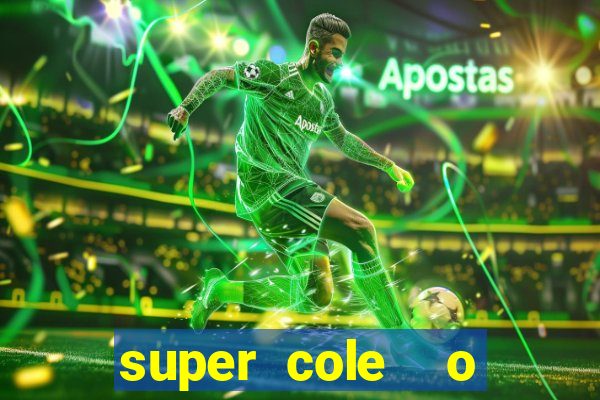 super cole  o 7784 jogos download